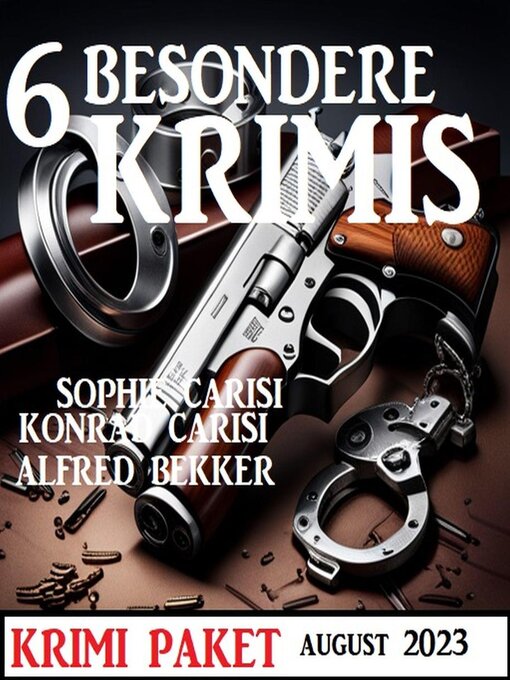 Title details for 6 Besondere Krimis August 2023 by Alfred Bekker - Available